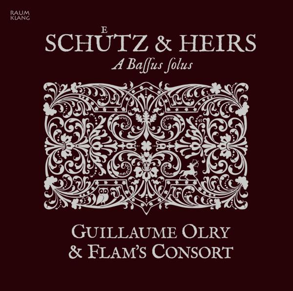 Schütz & Heirs – A Solus Bassus |  Guillaume Olry & Flam’s Consort